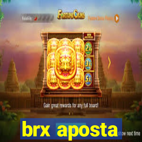 brx aposta